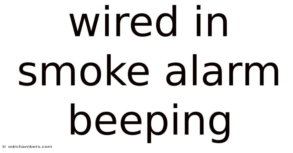 Wired In Smoke Alarm Beeping