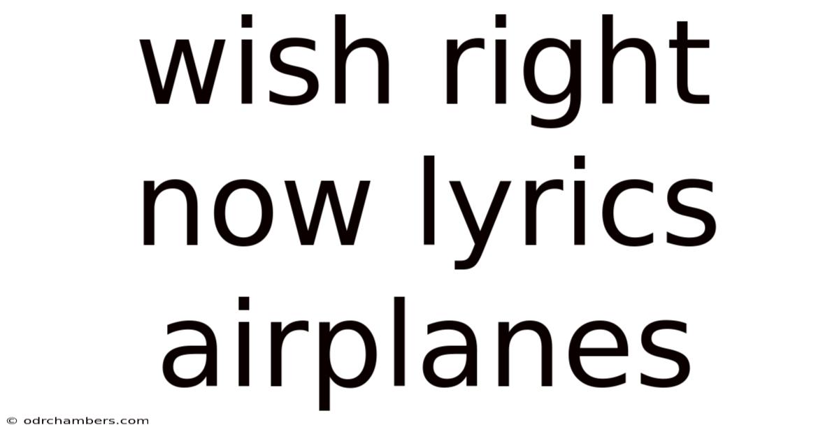 Wish Right Now Lyrics Airplanes