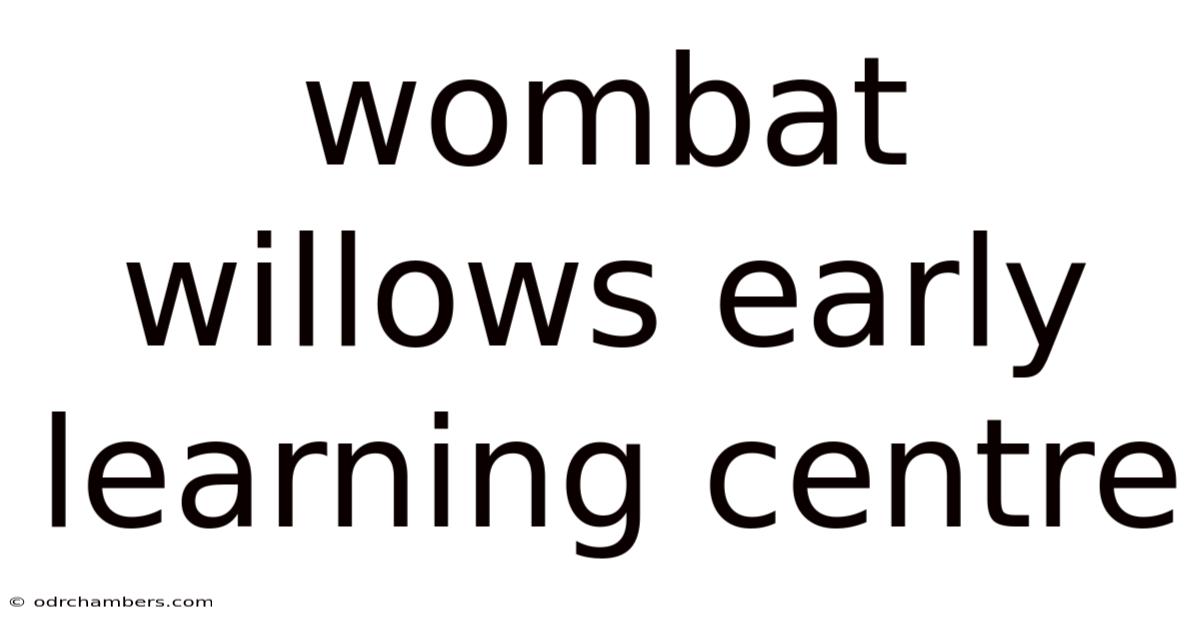 Wombat Willows Early Learning Centre
