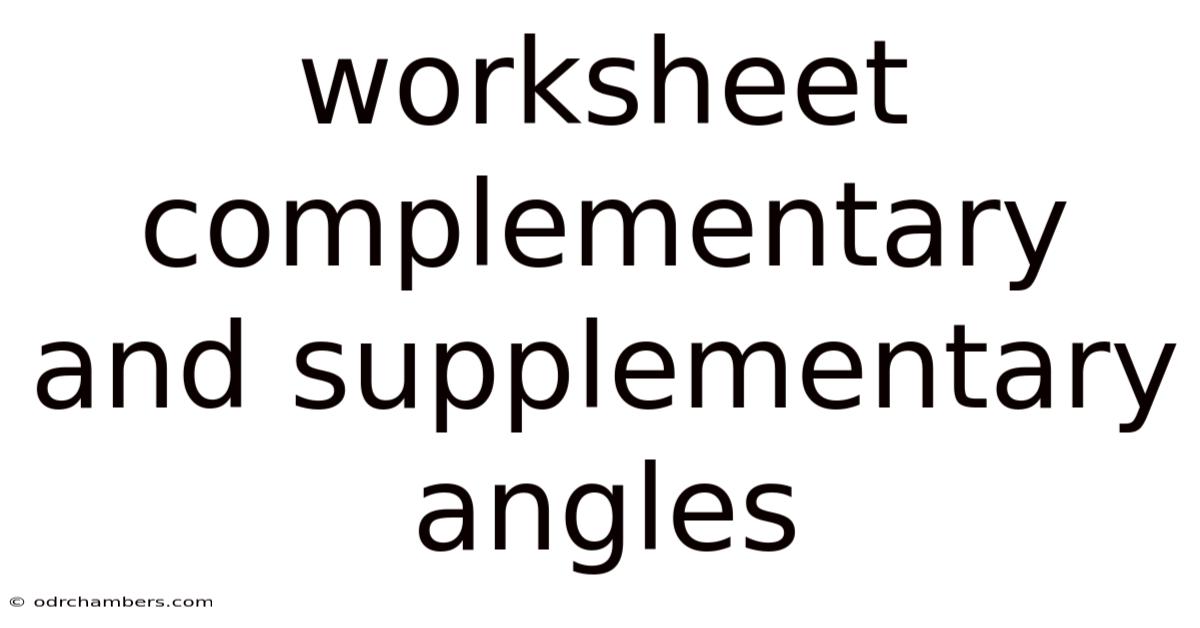Worksheet Complementary And Supplementary Angles