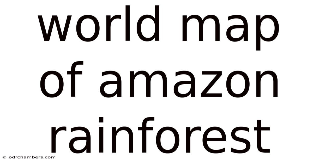 World Map Of Amazon Rainforest
